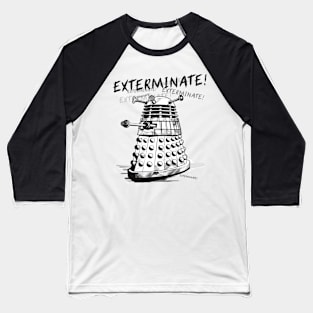 exterminate dalek Baseball T-Shirt